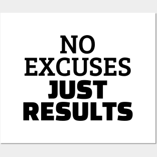 No Excuses Just Results Posters and Art